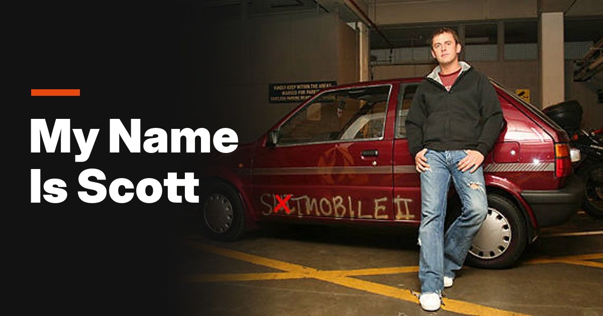 My Name Is Scott – 27th June 2007